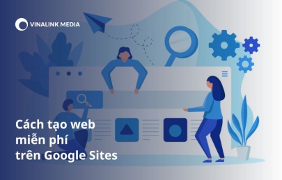 Cách tạo web miễn phí trên Google Sites đơn giản nhanh chóng